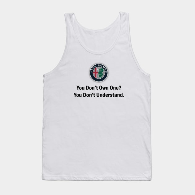 Alfa Romeo - You Dont Own One in black text option Tank Top by fmDisegno